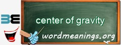 WordMeaning blackboard for center of gravity
